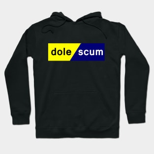 Dole Scum Hoodie